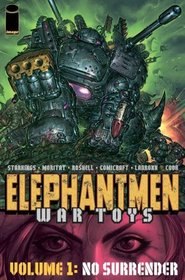 Elephantmen: War Toys, Vol. 1: No Surrender (v. 1)