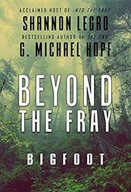 Beyond The Fray: Bigfoot