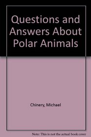 Questions and Answers about Polar Animals