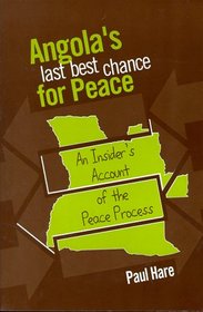 Angola's Last Best Chance for Peace: An Insider's Account of the Peace Process