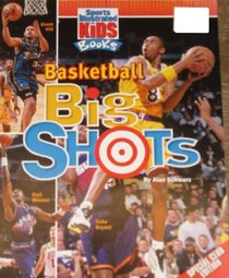 Basketball Big Shots (Sports Illustrated for Kids Books)