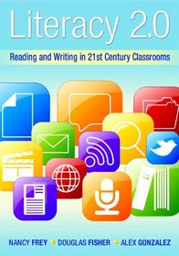 Literacy 2.0: Reading and Writing in the 21st Century Classroom