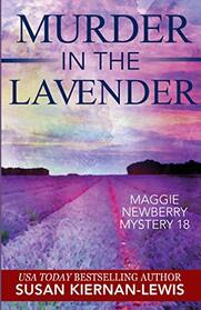 Murder in the Lavender: A Fast-Paced Mystery Thriller set in the South of France (The Maggie Newberry Mystery Series)