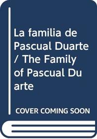 La familia de Pascual Duarte: Novela (Spanish Edition)