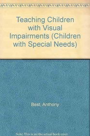 Teaching Children With Visual Impairments (Children With Special Needs Series)