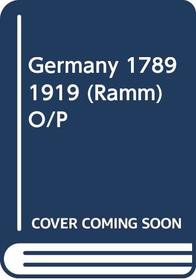 Germany 1789 1919 (Ramm) O/P (Methuen library reprints)