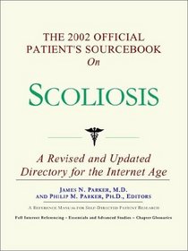 The 2002 Official Patient's Sourcebook on Scoliosis