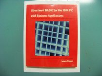 Structured Basic for the IBM PC With Business Applications