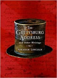 The Gettysburg Address and Other Writings