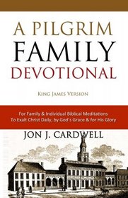 A Pilgrim Family Devotional: King James Version (Cambridge Edition)