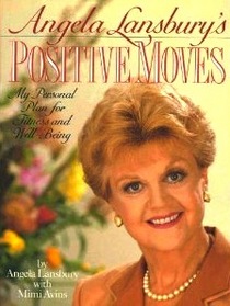 Angela Lansbury's Positive Moves: My Personal Plan for Fitness and Well-Being (Large Print)