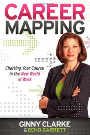 Career Mapping: Charting Your Course in the New World of Work