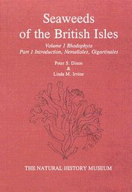 Seaweeds of the British Isles: Introduction, Nemaliales, Gigartinales v.1 (Vol 1)