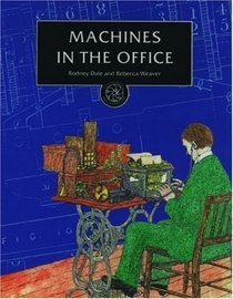 Machines in the Office (Discoveries and Inventions)