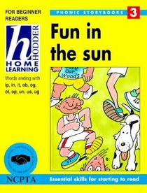 Fun in the Sun (Hodder Home Learning Phonic Storybooks S.)