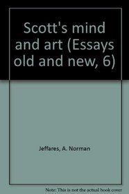 Scott's mind and art (Essays old and new, 6)