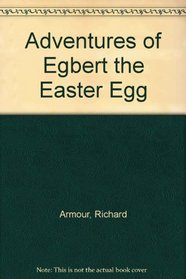Adventures of Egbert the Easter Egg