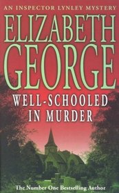 Well-Schooled in Murder (Inspector Lynley, Bk 3)