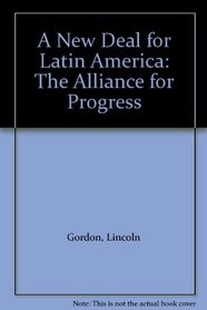 A New Deal for Latin America: The Alliance for Progress