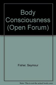 Body Consciousness (Open Forum)