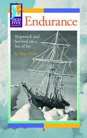 Endurance: Shipwreck and Survival on a Sea of Ice (High Five Reading)