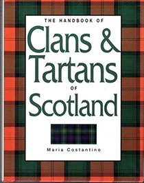 The Handbook of Clans & Tartans of Scotland