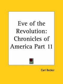 Eve of the Revolution (Chronicles of America, Part 11)
