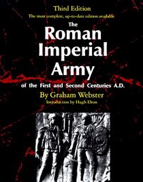 The Roman Imperial Army: Of the First and Second Centuries A.D.