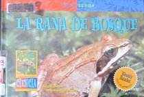 LA Rana De Bosque (Life Cycles) (Spanish Edition)