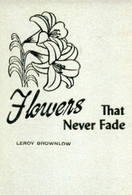 Flowers That Never Fade: Words of Hope and Inspiration With Everlasting Value