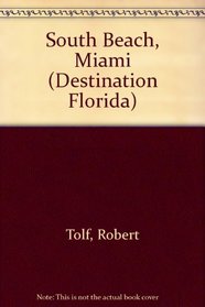 South Beach, Miami (Robert Tolf's Destination Miami)