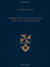 Commentary on the Letter of Saint Paul to the Romans (Latin-English Edition)