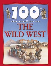 100 Things You Should Know About the Wild West (100 Things You Should Know Abt)