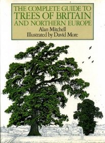 The Complete Guide to Trees of Britain and Northern Europe