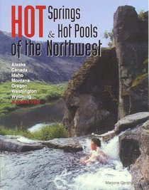Hot Springs & Hot Pools of the Northwest: Jayson Loam's Original Guide