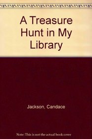 A Treasure Hunt In My Library (Library Literacy Series)