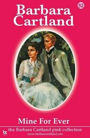 Mine for Ever (The Barbara Cartland Pink Collection)