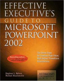 Effective Executive's Guide to Microsoft PowerPoint 2002