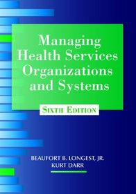 Managing Health Services Organizations and Systems, Sixth Edition (MHSOS)