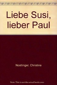 Liebe Susi, lieber Paul (German Edition)