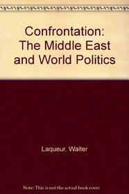 Confrontation: The Middle East and World Politics