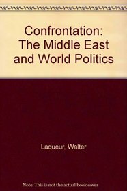 Confrontation: The Middle East and World Politics