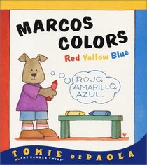 Marcos Colors: Red, Yellow, Blue (The Barker Twins)