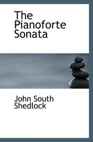 The Pianoforte Sonata: Its Origin and Development