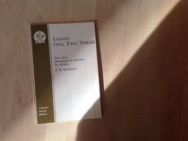 Ladies One, Two, Three: Monologues, Etc. (Acting Edition)
