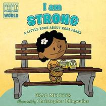 I am Strong: A Little Book About Rosa Parks (Ordinary People Change the World)