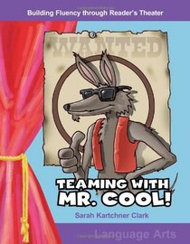 Teaming with Mr. Cool!: Grades 3-4 (Building Fluency Through Reader's Theater)