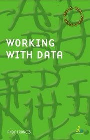 Working With Data: A Beginners Guide to Data Collection, Analysis and Presentation