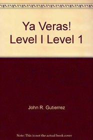 Ya Veras! Level I, Level 1