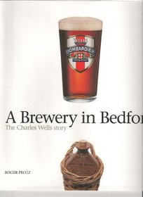 A Brewery in Bedford: The Charles Wells Story